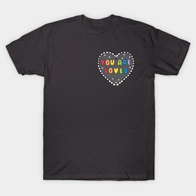 You Are Loved Heart T-Shirt by Nia Patterson Designs